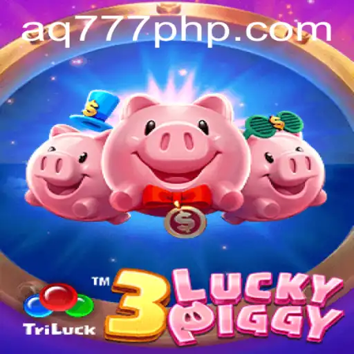 Exploring 3LUCKYPIGGY: An In-Depth Look at the Game Featuring AQ777.COM